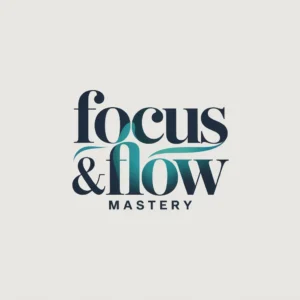 Focus & Flow Mastery