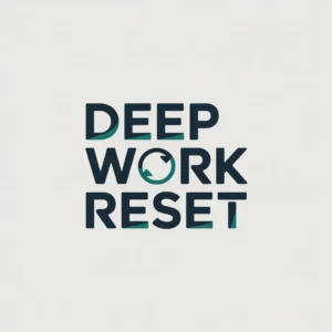 Deep Work Reset